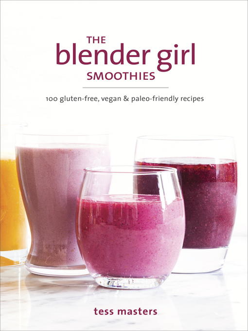 Title details for The Blender Girl Smoothies by Tess Masters - Wait list